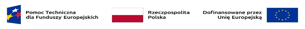 Logotypy Pomoc Techniczna dla Funduszy Europejskich, flaga Polski, Flaga Unii Europejskiej podpisana dofinansowane przez Unię Europejską